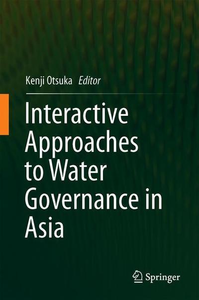 Cover for Interactive Approaches to Water Governance in Asia (Book) [1st ed. 2019 edition] (2019)