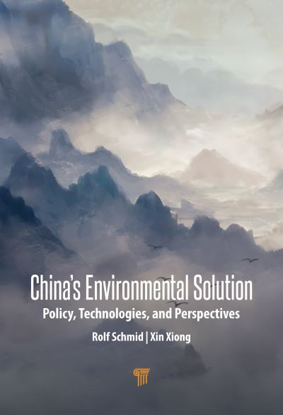 Cover for Rolf Schmid · China’s Environmental Solutions: Policies, Technologies, and Perspectives (Hardcover Book) (2023)