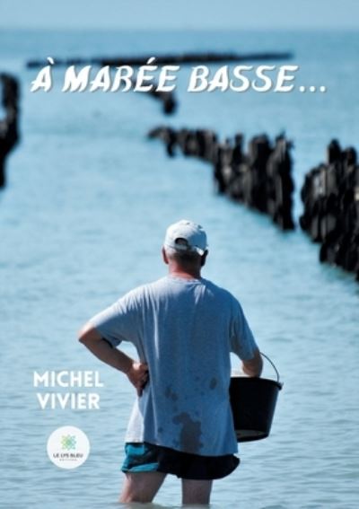 Cover for Michel Vivier · A maree basse... (Pocketbok) (2021)