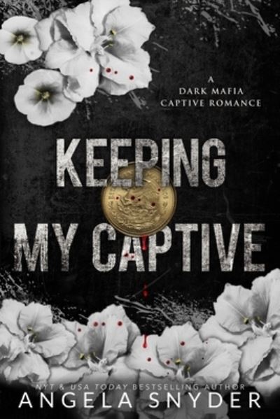 Keeping My Captive: Alternate Cover Edition - Keeping What's Mine (Alternate Cover Editions) - Angela Snyder - Books - Independently Published - 9798398086980 - June 12, 2023