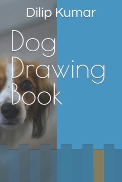 Cover for Dilip Kumar · Dog Drawing Book (Paperback Book) (2022)