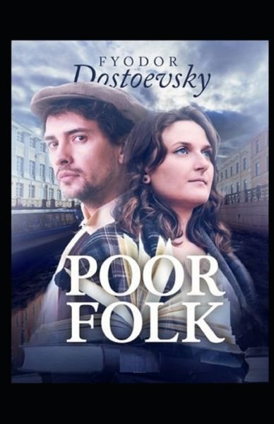 Cover for Fyodor Mikhailovich Dostoyevsky · Poor Folk Illustrated Edition (Pocketbok) (2022)