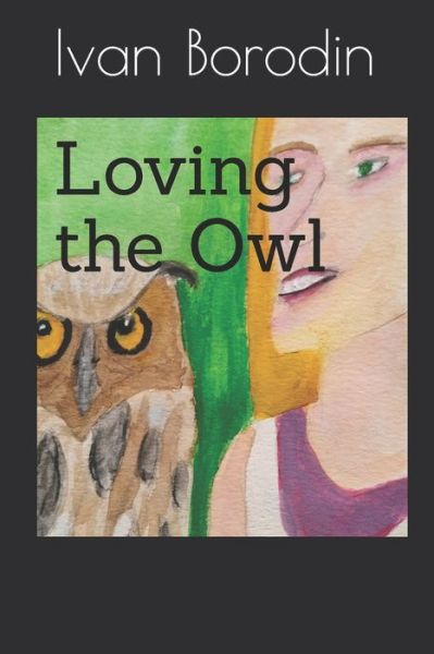 Cover for Ivan Borodin · Loving the Owl (Paperback Book) (2021)