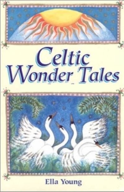 Celtic Wonder Tales - Ella Young - Books - Independently Published - 9798463511980 - August 24, 2021