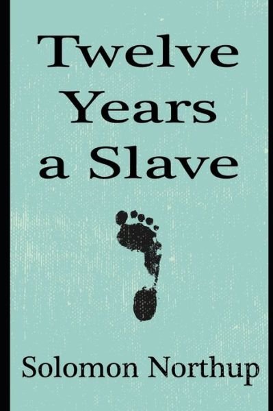 Cover for Solomon Northup · Twelve Years a Slave: Classic Edition (Annotated) (Paperback Book) (2021)