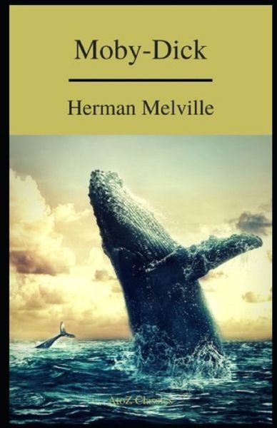Cover for Herman Melville · Moby Dick ( illustrated Classics)Moby Dick or the Whale (Paperback Bog) (2021)