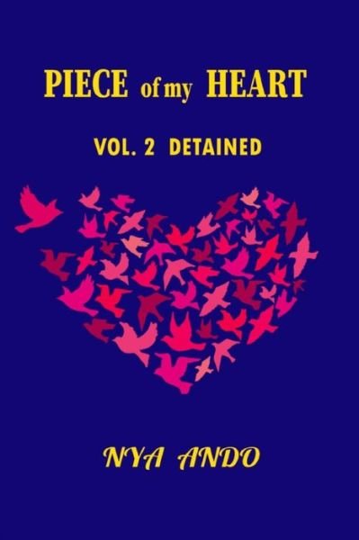 Cover for Nya Ando · Piece of my Heart: Vol.2 - Detained - Piece of My Heart Trilogy (Paperback Bog) (2021)