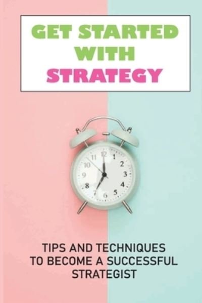 Cover for Chi Kloepper · Get Started With Strategy (Paperback Book) (2021)