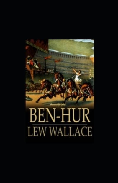 Cover for Lewis Wallace · Ben-Hur -A Tale of the Christ Annotated (Paperback Book) (2020)