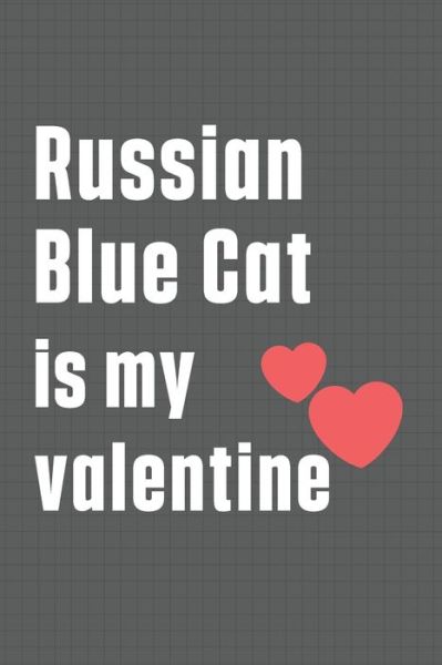 Cover for Bigtime Publications · Russian Blue Cat is my valentine (Paperback Book) (2020)