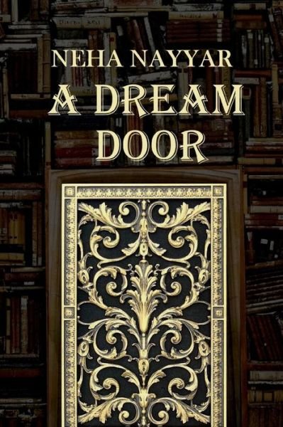 Cover for Neha Nayyar · A Dream Door (Paperback Book) (2020)