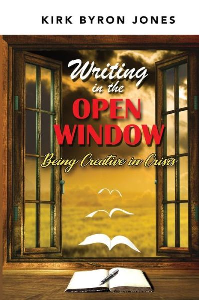 Cover for Kirk Byron Jones · Writing in the Open Window (Taschenbuch) (2020)