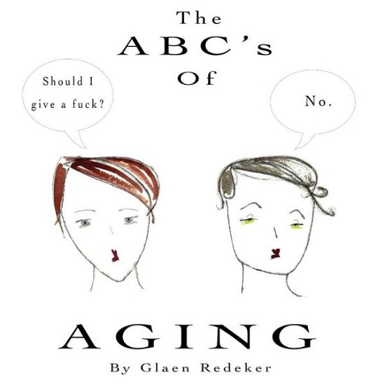Cover for Glaen Redeker · The ABC's Of Aging (Paperback Bog) (2020)
