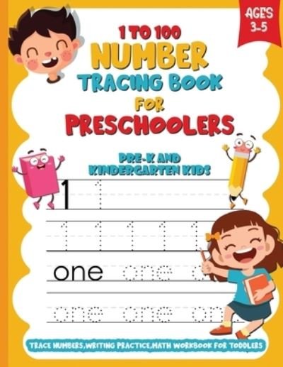 Cover for Tonay Saha · Tracing Numbers 1-100 For Kindergarten, Toddlers and kids Ages 3-5: 3-In-1 Book Number Tracing 1-100, Words and Math For Pre-K (Paperback Bog) (2020)