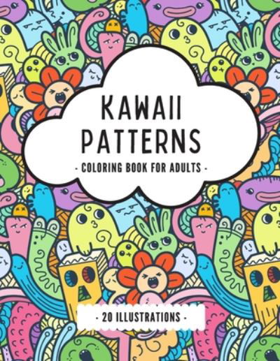 Cover for Mmg Publishing · Kawaii Patterns Coloring Book For Adults: 20 Cute Japanese Style Kawaii Illustrations (Paperback Bog) (2020)