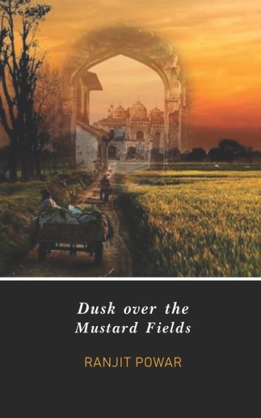 Cover for Ranjit Powar · Dusk over the Mustard Fields (Paperback Book) (2020)