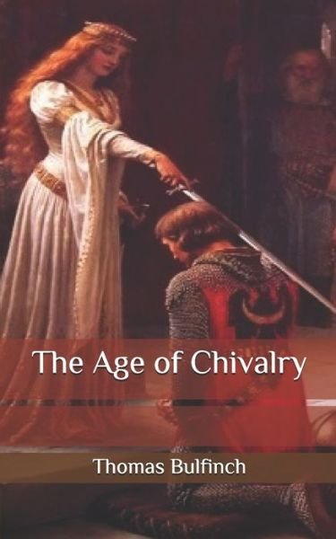 Cover for Thomas Bulfinch · The Age of Chivalry (Paperback Bog) (2020)
