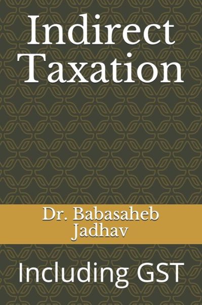 Cover for Babasaheb Ramdas Jadhav · Indirect Taxation (Paperback Book) (2021)