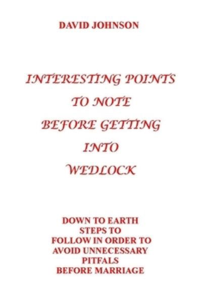 Cover for David Johnson · Interesting Points to Note Before Getting Into Wedlock (Paperback Book) (2021)