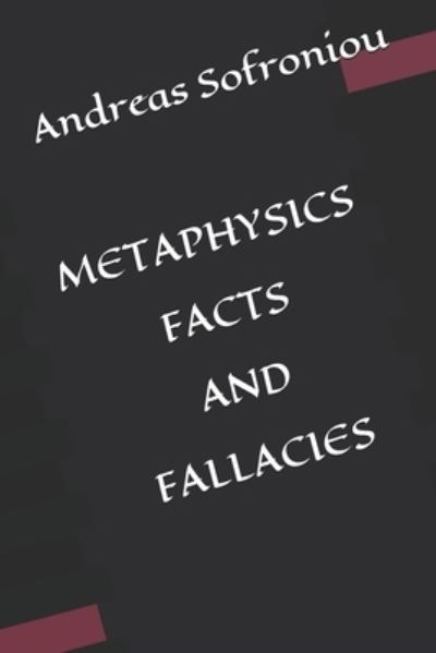 Cover for Andreas Sofroniou · Metaphysics Fact S and Fallacies (Taschenbuch) (2021)