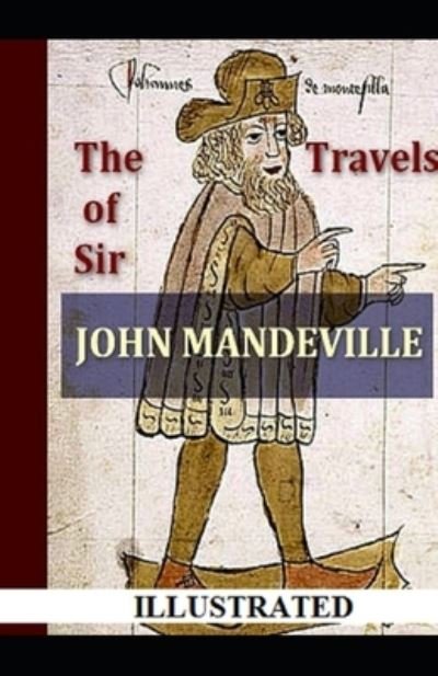 Cover for John Mandeville · The Travels of Sir John Mandeville Sir Illustrated (Pocketbok) (2021)