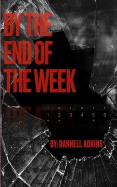 Cover for Adkins Darnell Lamonte Adkins · By The End Of The Week (Pocketbok) (2022)