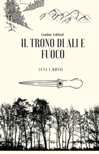 Cover for Luna C Rossi · Il trono di ali e fuoco (Pocketbok) (2022)