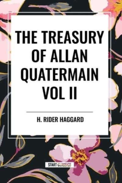 Cover for H Rider Haggard · The Treasury of Allan Quatermain Vol II (Paperback Book) (2024)