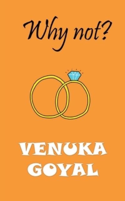 Cover for Venuka Goyal · Why Not? (Paperback Book) (2021)