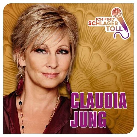 Cover for Claudia Jung · Ich Find' Schlager Toll (CD) (2016)