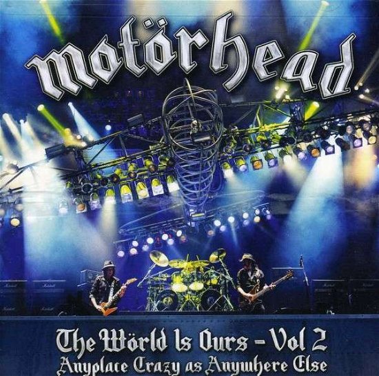 Cover for Motörhead · The World is Ours - Vol. 2 - Anyplace Crazy As Anywhere else (CD) (2012)