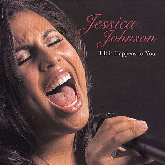 Till It Happens to You - Jessica Johnson - Music - CDB - 0634479524981 - April 20, 2007