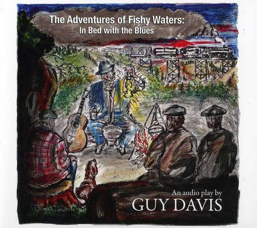 Adventures of Fishy Waters: in Bed with the Blues - Guy Davis - Musik - SMOKEYDOKE - 0700261347981 - 9. juli 2012