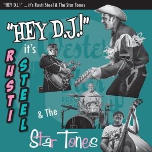 Cover for Rusti -&amp; The Star Tones- Steel · Hey Dj! (CD) (2023)