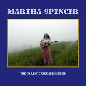 Cover for Martha Spencer · Grassy Creek Sessions EP (7&quot;) (2020)