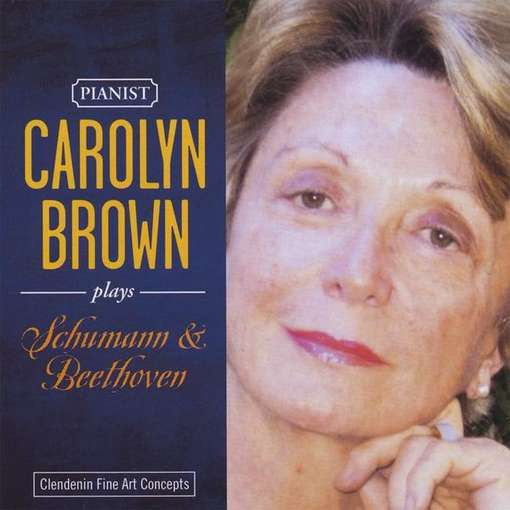 Cover for Carolyn Brown · Plays Schumann &amp; Beethoven (CD) (2012)