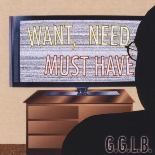 Cover for Gglb · Wantneedmust Have (CD) (2009)