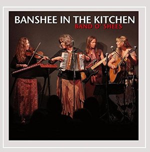Cover for Banshee in the Kitchen · Band O' Shees (CD) (2015)