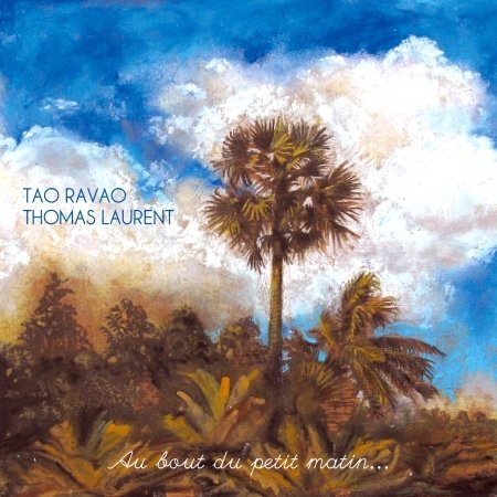 Cover for Tao Ravao · Au Bout Du Petit Matin (CD) (2016)
