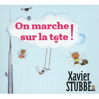 Cover for Xavier Stubbe · On Marche Sur La Tête! (CD) (2019)