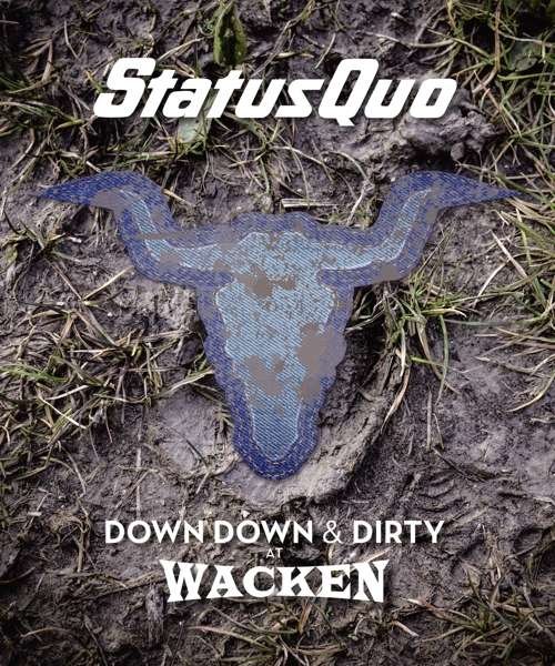 Cover for Status Quo · Down Down &amp; Dirty at Wacken (CD/Blu-ray) (2018)