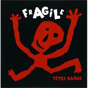 Cover for Tetes Raides · Tetes Raides - Fragile (CD) (2018)