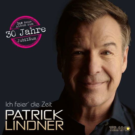 Cover for Patrick Lindner · Ich Feier Die Zeit (CD) (2019)