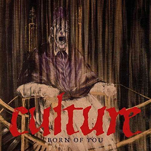 Born Of You - Culture - Musikk - DEMONS RUN AMOK - 4260161860981 - 11. september 2015