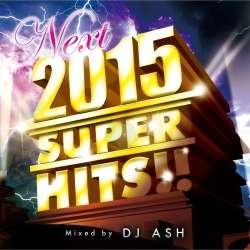Cover for DJ Ash · 2015 Next Super Party!! Mixed by DJ Ash (CD) [Japan Import edition] (2015)