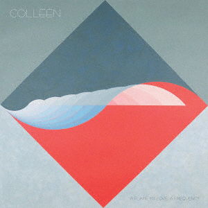 Cover for Colleen · A Flame My Love, A Frequency (CD) [Japan Import edition] (2021)