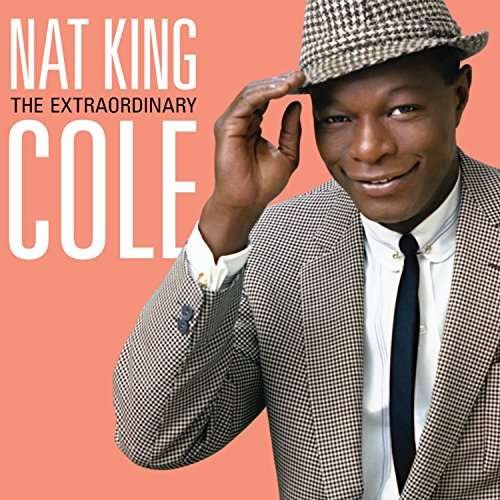 Cover for Nat King Cole · Extraordinary &amp; Unissued (CD) [Japan Import edition] (2014)