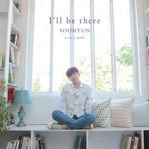 Cover for Soohyun · I`ll Be There (CD) [Japan Import edition] (2017)