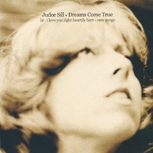 Cover for Judee Sill · Dreams Come True [hi-i Love You Right Heartily Here-new Songs] (CD) [Japan Import edition] (2008)