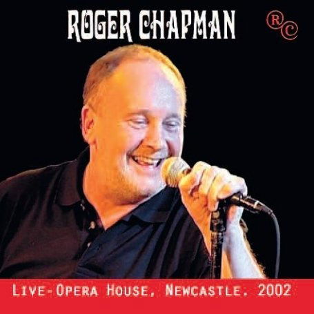 Live -  Opera House,  Newcastle,  2002 - Roger Chapman & the Short List - Musiikki - ANGEL AIR - 5055011702981 - perjantai 5. heinäkuuta 2019